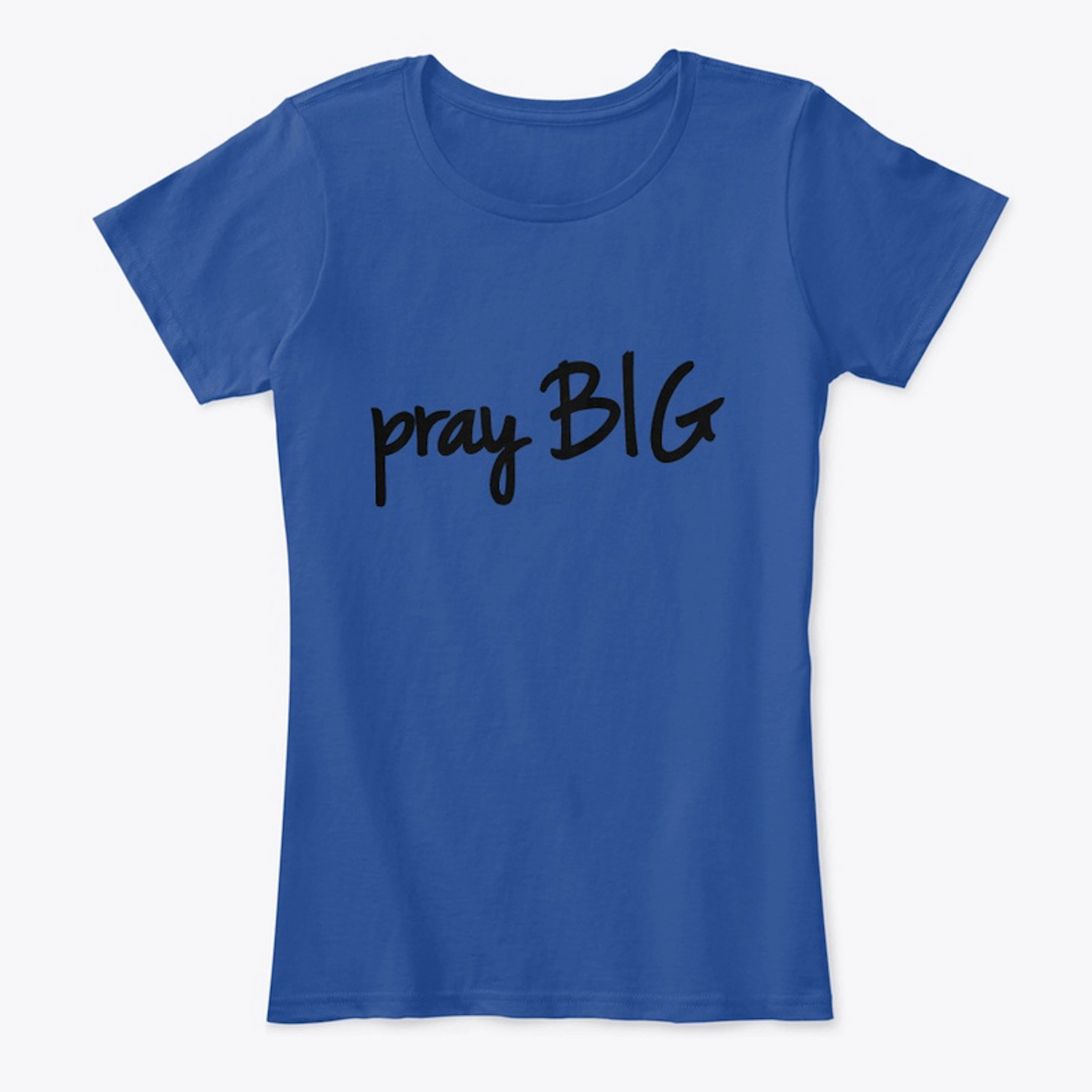 pray BIG